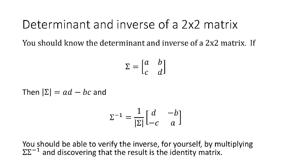 Determinant and inverse of a 2 x 2 matrix • 