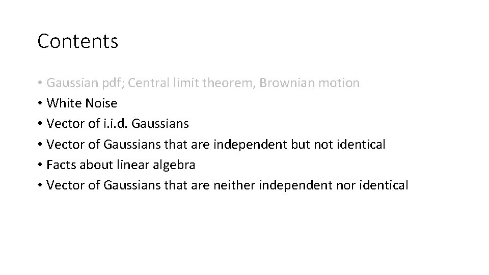 Contents • Gaussian pdf; Central limit theorem, Brownian motion • White Noise • Vector