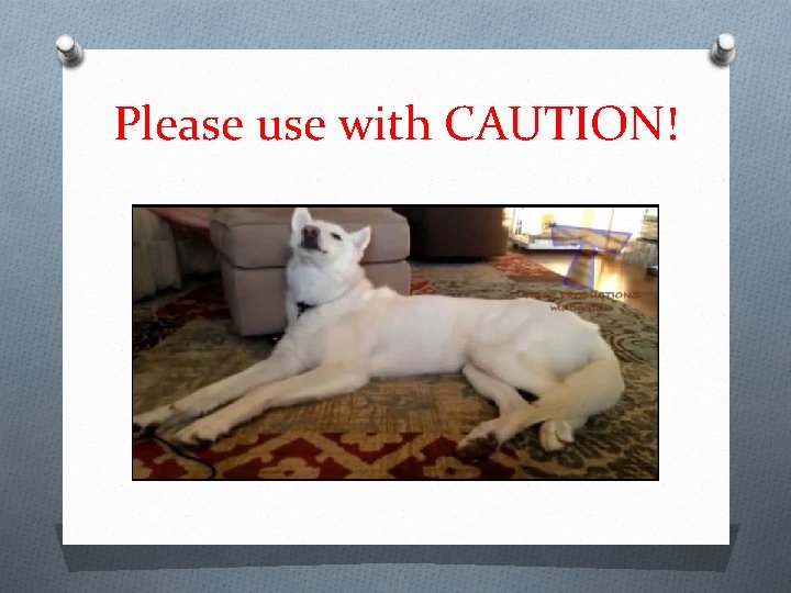 Please use with CAUTION! 