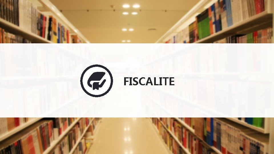 FISCALITE 