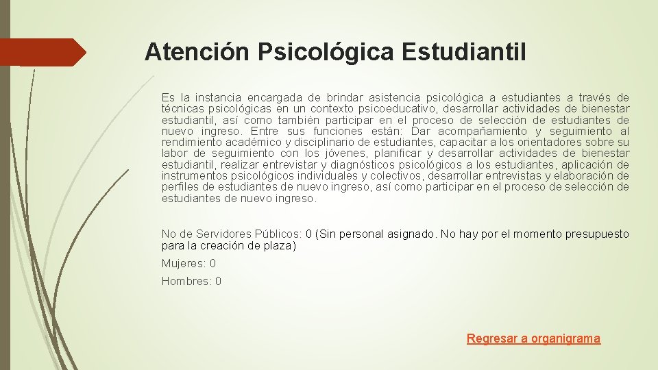 Atención Psicológica Estudiantil Es la instancia encargada de brindar asistencia psicológica a estudiantes a