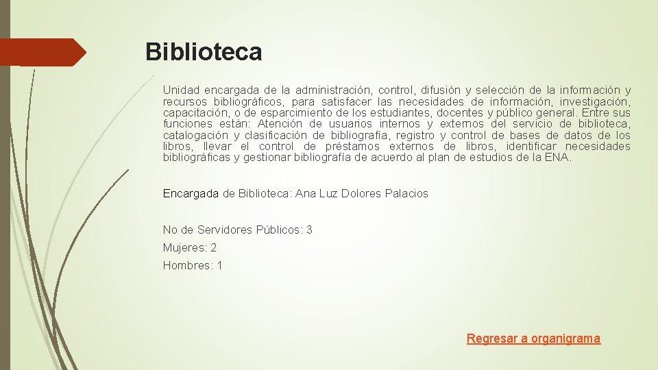 Biblioteca Unidad encargada de la administración, control, difusión y selección de la información y