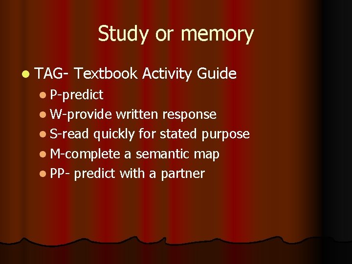 Study or memory l TAG- Textbook Activity Guide l P-predict l W-provide written response