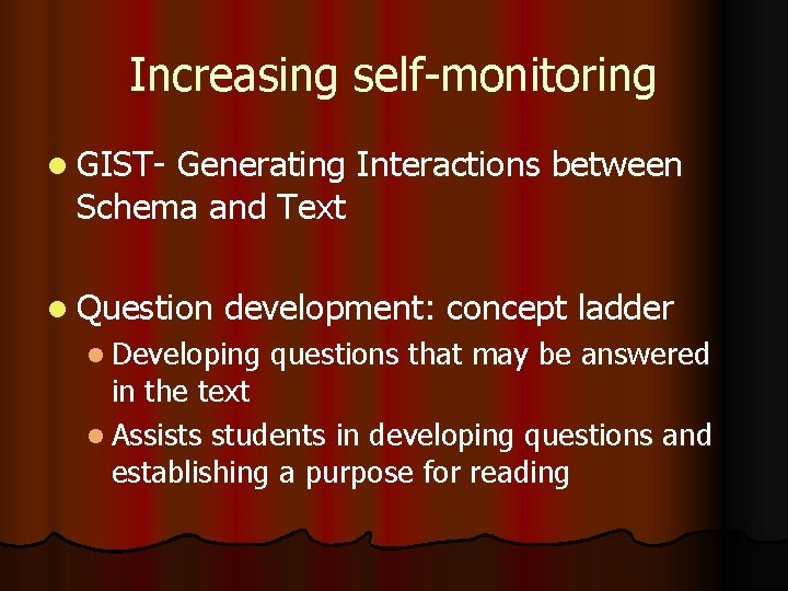 Increasing self-monitoring l GIST- Generating Interactions between Schema and Text l Question development: concept