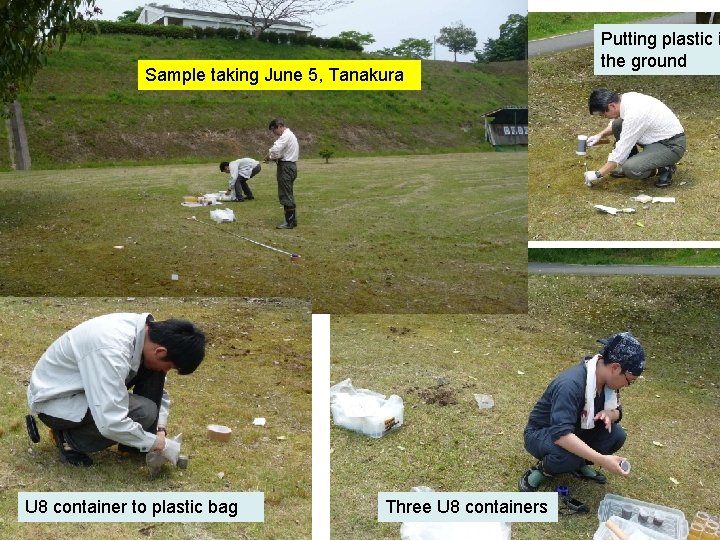 Sample taking June 5, Tanakura U 8 container to plastic bag Three U 8