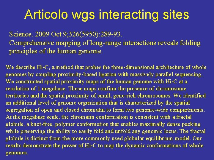 Articolo wgs interacting sites Science. 2009 Oct 9; 326(5950): 289 -93. Comprehensive mapping of