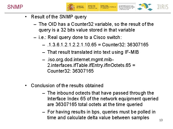 SNMP • Result of the SNMP query – The OID has a Counter 32