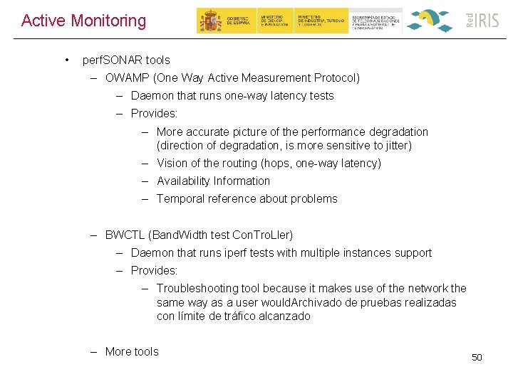 Active Monitoring • perf. SONAR tools – OWAMP (One Way Active Measurement Protocol) –