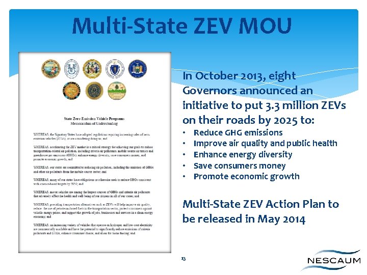 Multi-State ZEV MOU In October 2013, eight Governors announced an initiative to put 3.