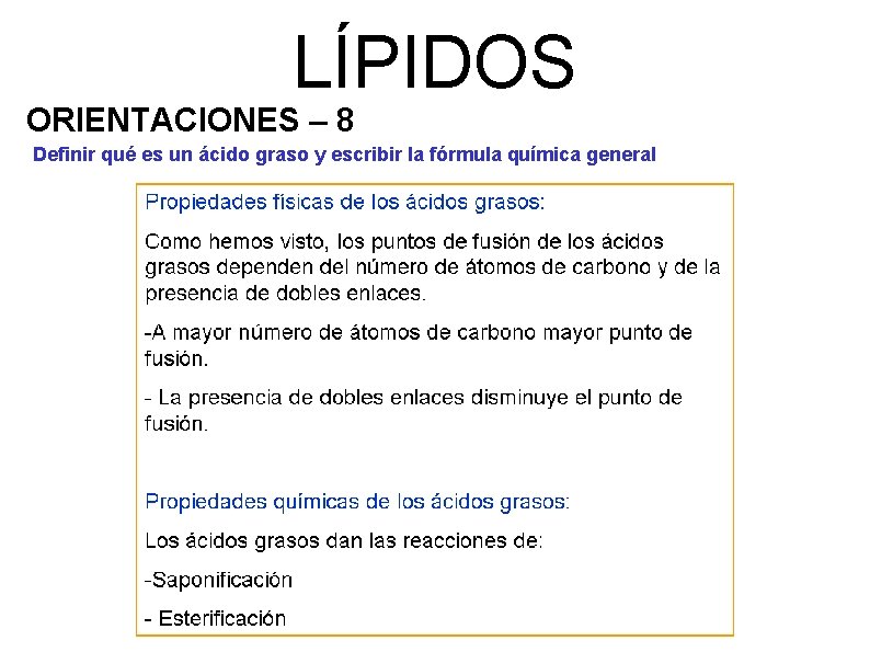 LÍPIDOS ORIENTACIONES – 8 Definir qué es un ácido graso y escribir la fórmula