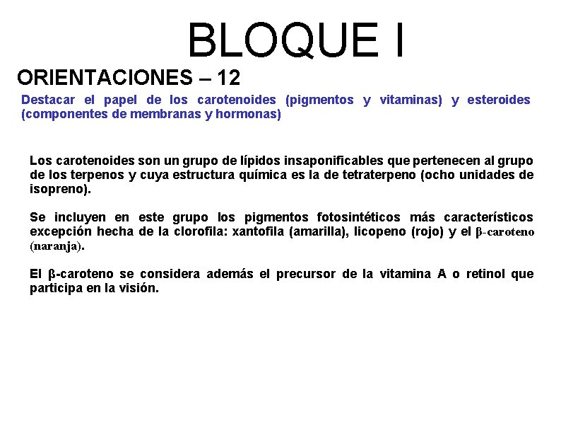 BLOQUE I ORIENTACIONES – 12 Destacar el papel de los carotenoides (pigmentos y vitaminas)