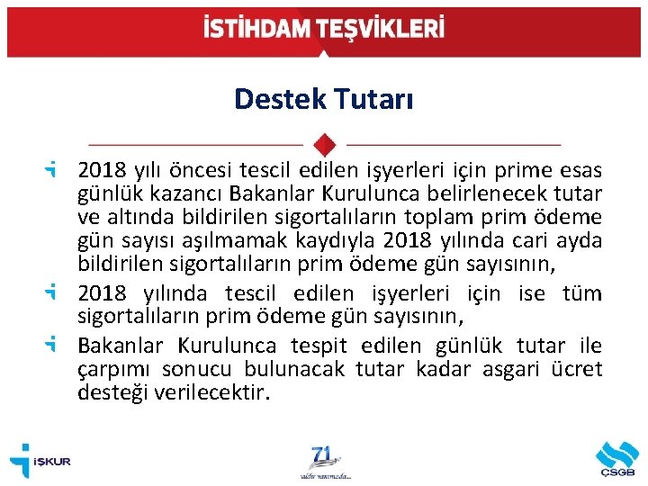 Destek Tutarı 2018 yılı öncesi tescil edilen işyerleri için prime esas günlük kazancı Bakanlar