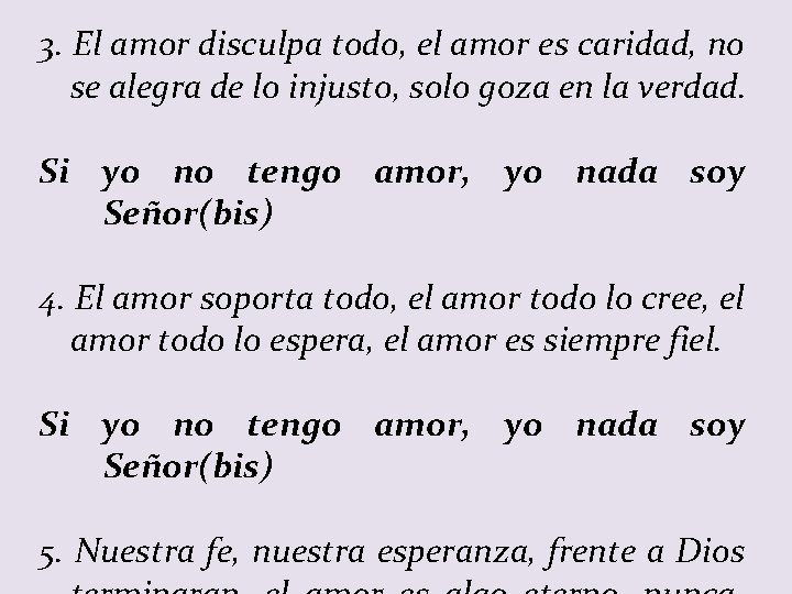 3. El amor disculpa todo, el amor es caridad, no se alegra de lo