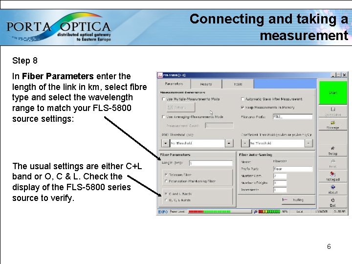 Connecting and taking a measurement Step 8 In Fiber Parameters enter the length of