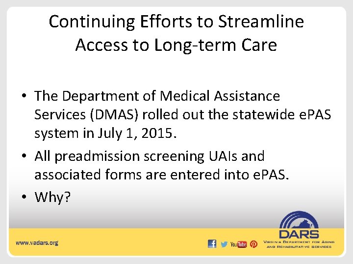 Continuing Efforts to Streamline Access to Long-term Care • The Department of Medical Assistance