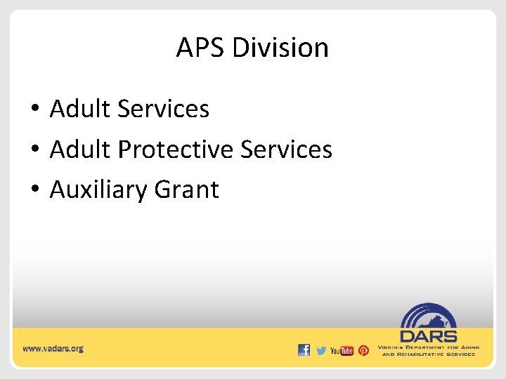 APS Division • Adult Services • Adult Protective Services • Auxiliary Grant 