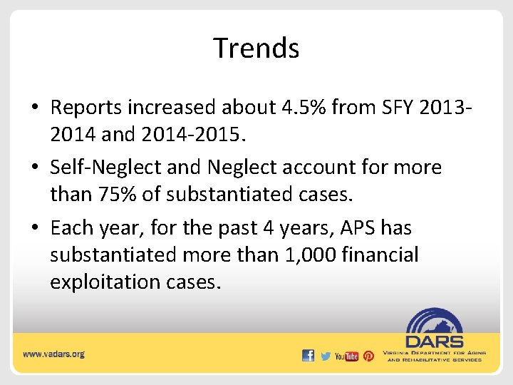 Trends • Reports increased about 4. 5% from SFY 20132014 and 2014 -2015. •