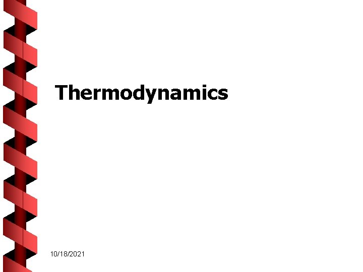Thermodynamics 10/18/2021 