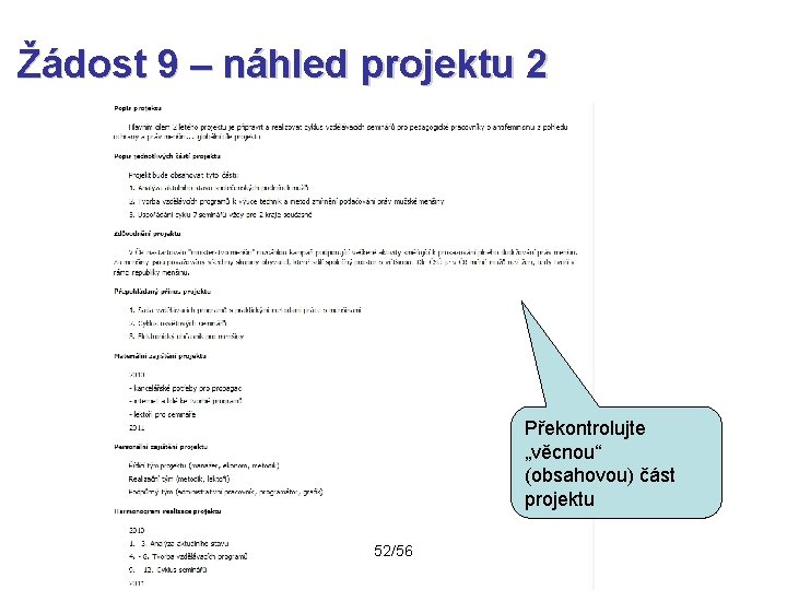 Žádost 9 – náhled projektu 2 Překontrolujte „věcnou“ (obsahovou) část projektu 52/56 