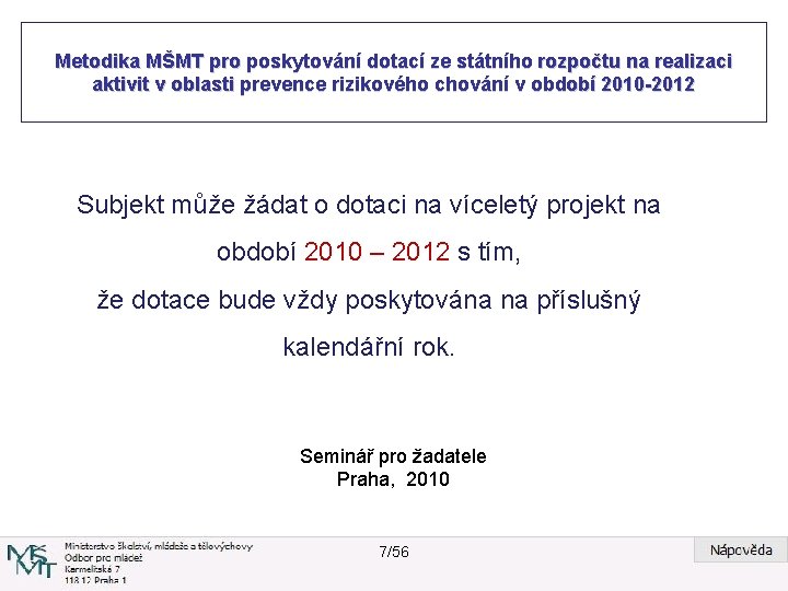 Metodika MŠMT pro poskytování dotací ze státního rozpočtu na realizaci aktivit v oblasti prevence