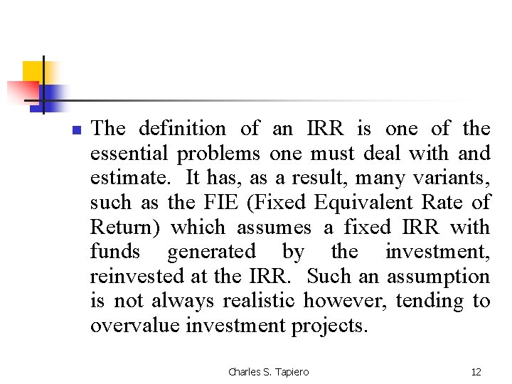 n The definition of an IRR is one of the essential problems one must