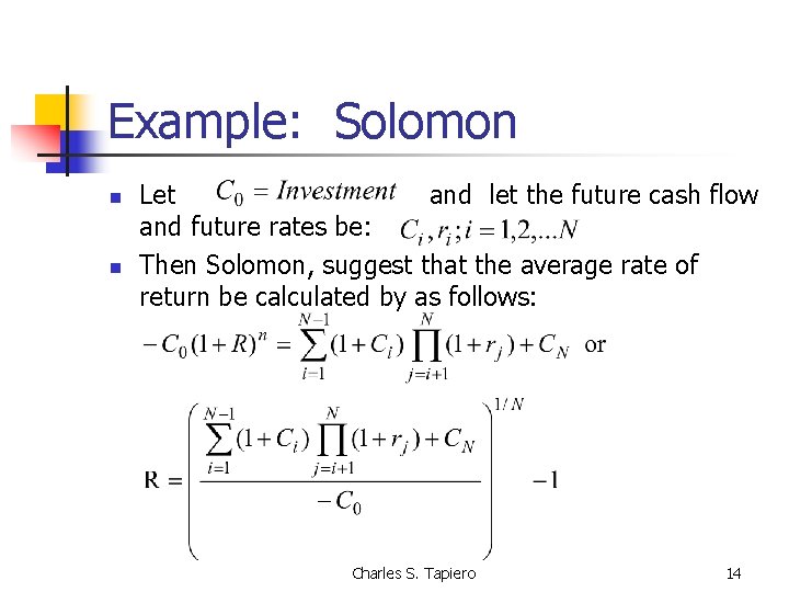 Example: Solomon n n Let and let the future cash flow and future rates