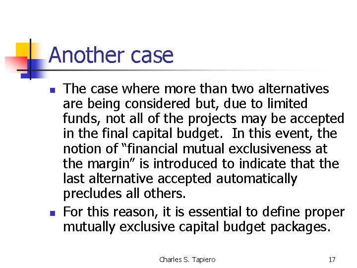 Another case n n The case where more than two alternatives are being considered