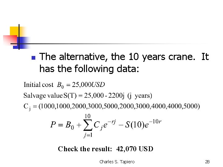 n The alternative, the 10 years crane. It has the following data: Check the