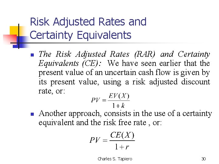 Risk Adjusted Rates and Certainty Equivalents n n The Risk Adjusted Rates (RAR) and