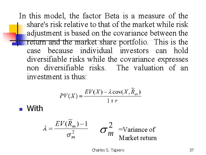 In this model, the factor Beta is a measure of the share's risk relative