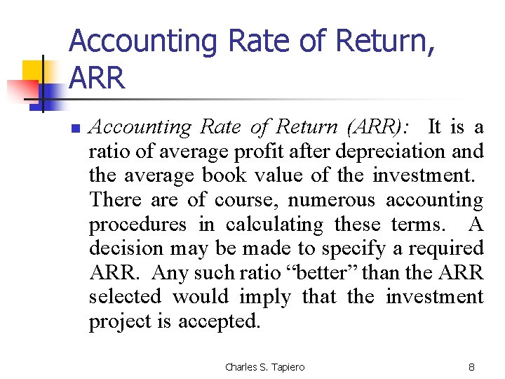 Accounting Rate of Return, ARR n Accounting Rate of Return (ARR): It is a
