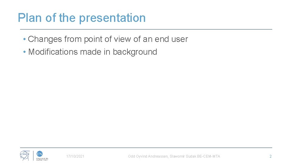 Plan of the presentation • Changes from point of view of an end user