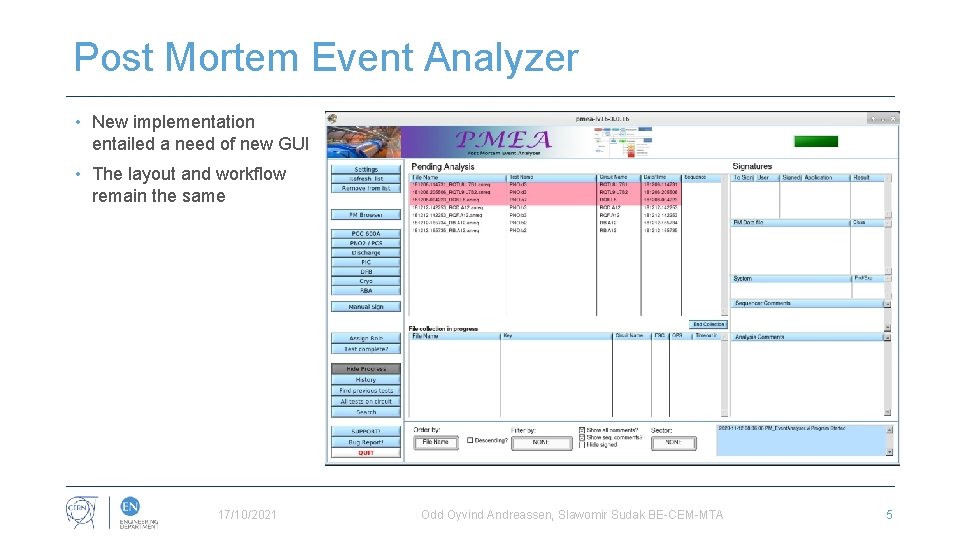 Post Mortem Event Analyzer • New implementation entailed a need of new GUI •