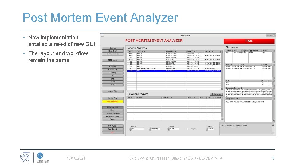 Post Mortem Event Analyzer • New implementation entailed a need of new GUI •