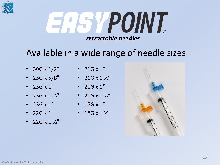 retractable needles Available in a wide range of needle sizes • • 30 G