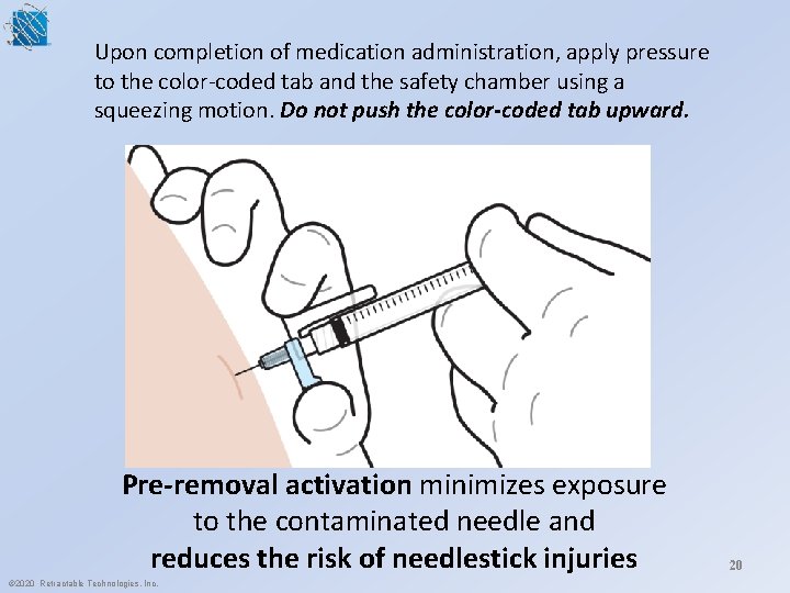 Upon completion of medication administration, apply pressure to the color-coded tab and the safety