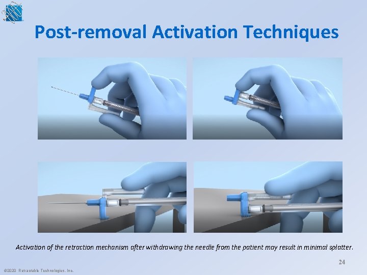 Post-removal Activation Techniques Activation of the retraction mechanism after withdrawing the needle from the