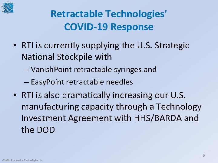 Retractable Technologies’ COVID-19 Response • RTI is currently supplying the U. S. Strategic National