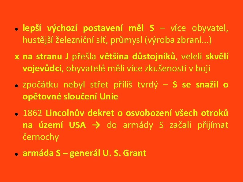  lepší výchozí postavení měl S – více obyvatel, hustější železniční síť, průmysl (výroba