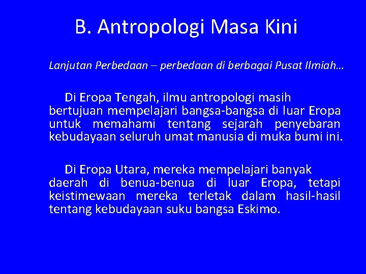 B. Antropologi Masa Kini Lanjutan Perbedaan – perbedaan di berbagai Pusat Ilmiah… Di Eropa