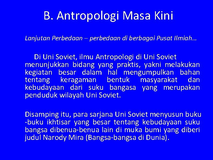 B. Antropologi Masa Kini Lanjutan Perbedaan – perbedaan di berbagai Pusat Ilmiah… Di Uni