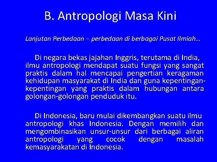 B. Antropologi Masa Kini Lanjutan Perbedaan – perbedaan di berbagai Pusat Ilmiah… Di negara