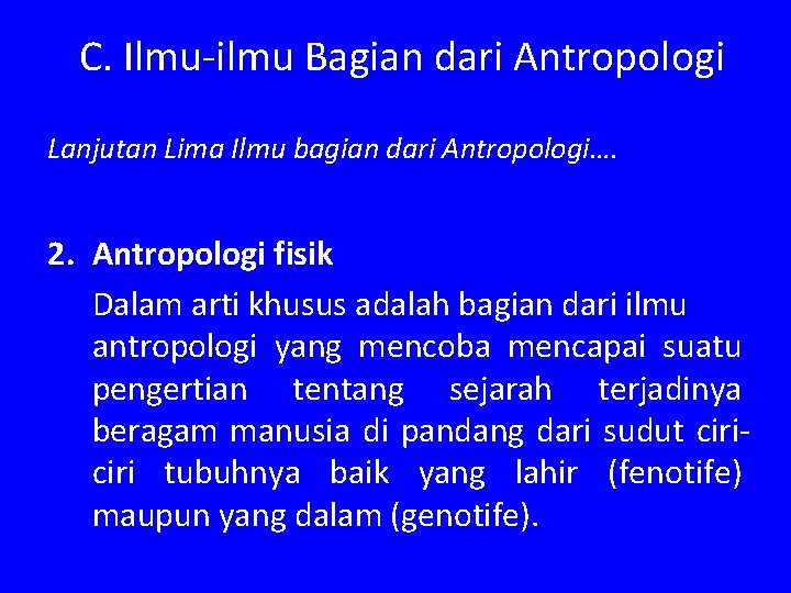 C. Ilmu-ilmu Bagian dari Antropologi Lanjutan Lima Ilmu bagian dari Antropologi…. 2. Antropologi fisik