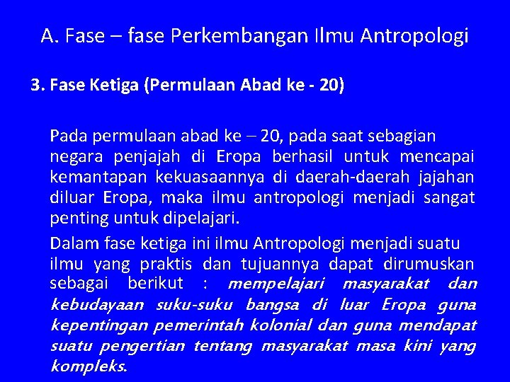 A. Fase – fase Perkembangan Ilmu Antropologi 3. Fase Ketiga (Permulaan Abad ke -