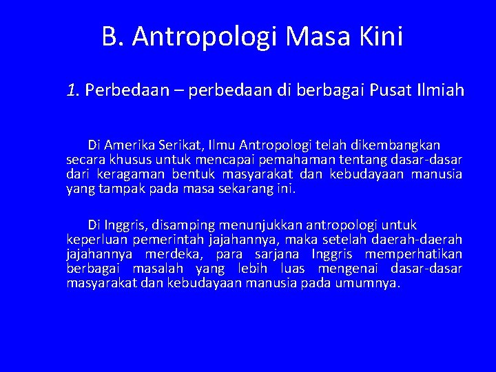 B. Antropologi Masa Kini 1. Perbedaan – perbedaan di berbagai Pusat Ilmiah Di Amerika