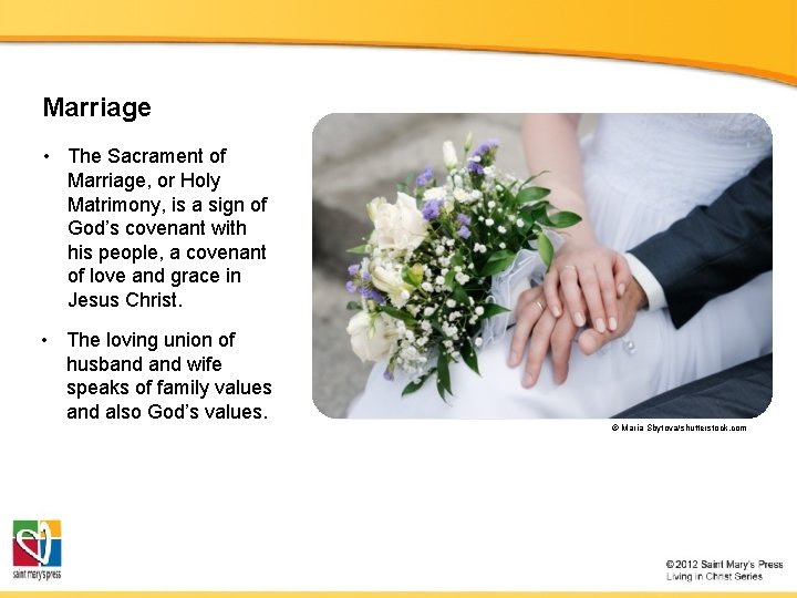 Marriage • The Sacrament of Marriage, or Holy Matrimony, is a sign of God’s