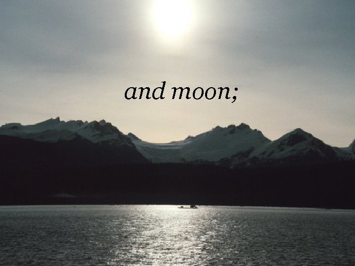 and moon; 