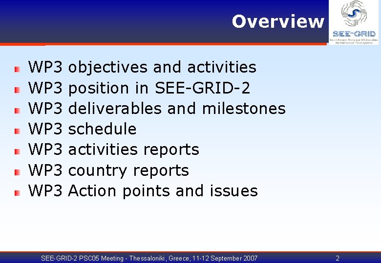 Overview WP 3 WP 3 objectives and activities position in SEE-GRID-2 deliverables and milestones