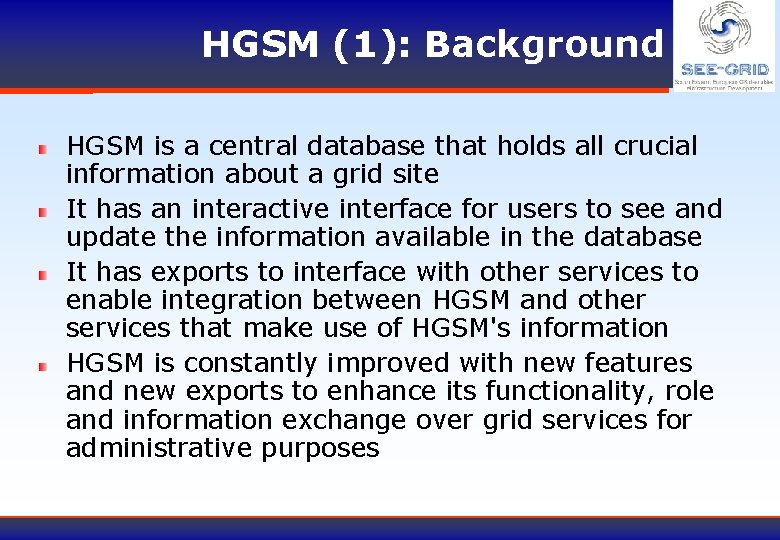 HGSM (1): Background HGSM is a central database that holds all crucial information about