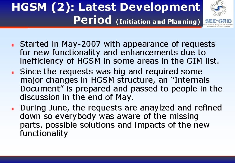 HGSM (2): Latest Development Period (Initiation and Planning) Started in May-2007 with appearance of